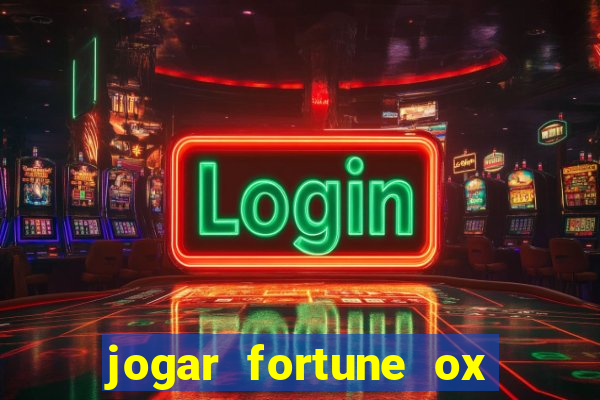 jogar fortune ox demo gratis